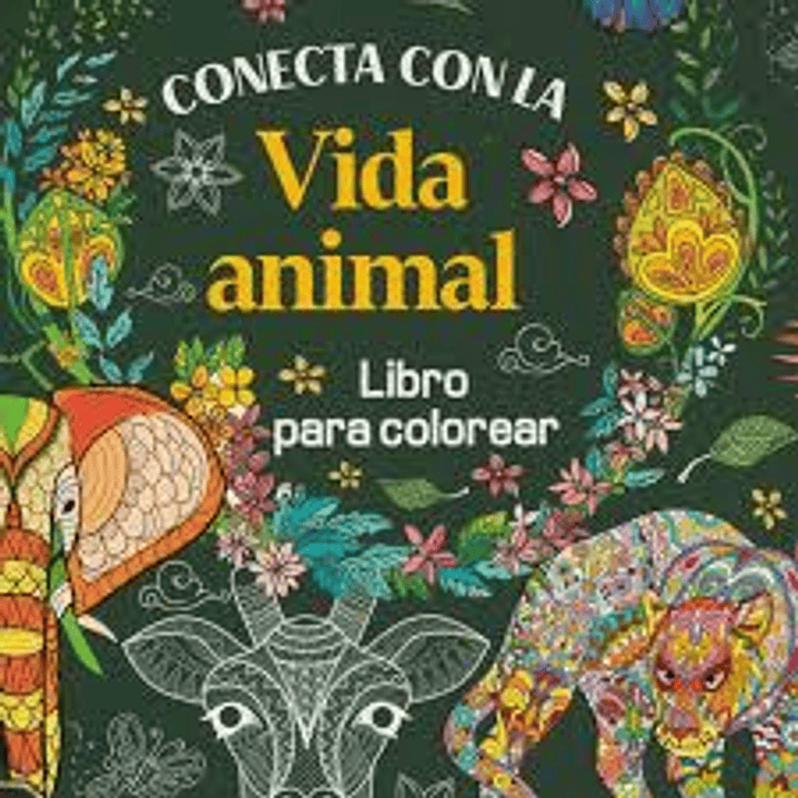 Conecta Con La Vida Animal - Libro Para Colorear 1