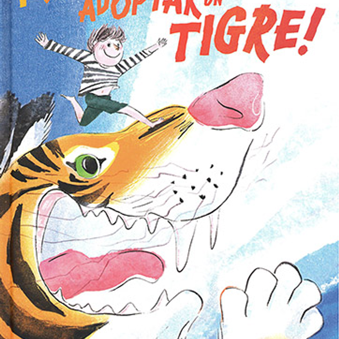 Quiero Adoptar Un Tigre! 1