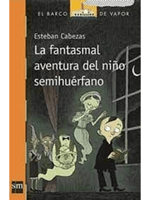 La Fantasmal Aventura Del Niño Semihuerfano