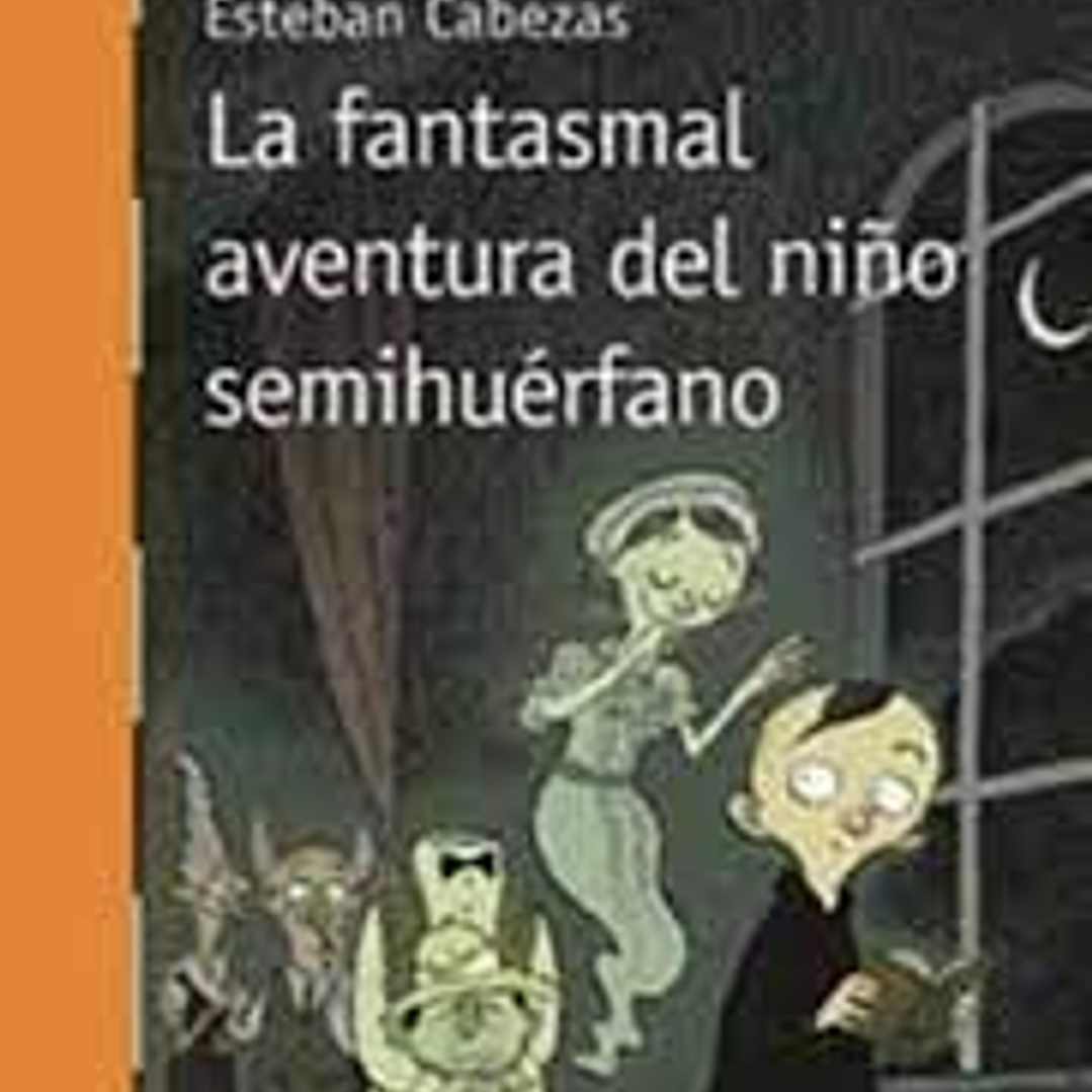La Fantasmal Aventura Del Niño Semihuerfano 1