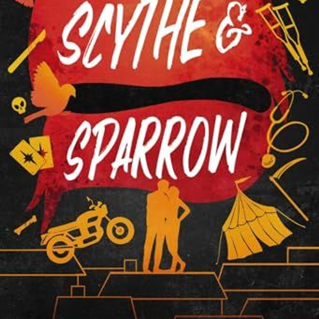 Scythe & Sparrow (La Trilogia Del Amor Caotico 3) 1