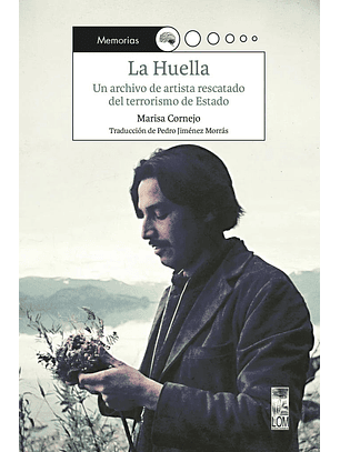 La Huella. Un Archivo De Artista Rescatado Del Terrorismo De Estado