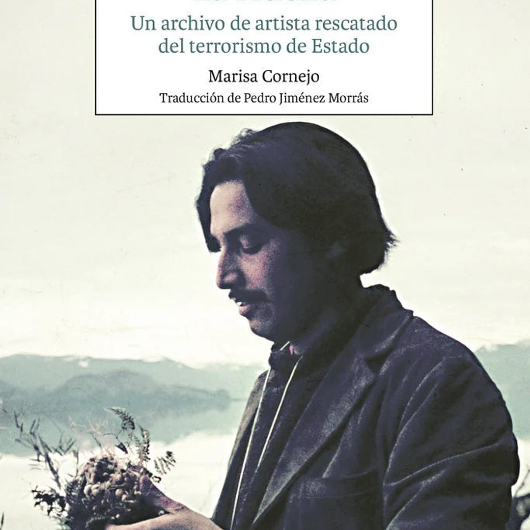 La Huella. Un Archivo De Artista Rescatado Del Terrorismo De Estado 1