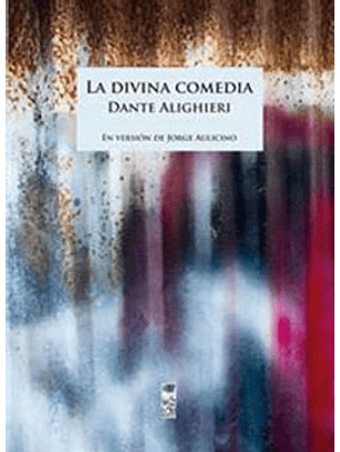La Divina Comedia Dante Alighieri. En Version De Jorge Aulicino