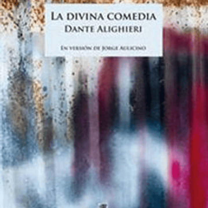 La Divina Comedia Dante Alighieri. En Version De Jorge Aulicino 1