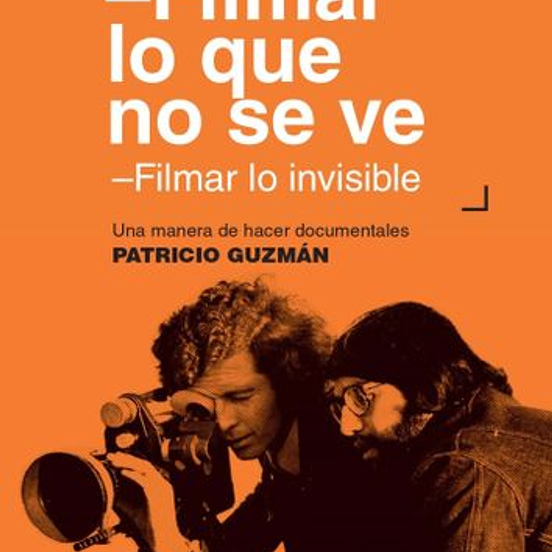 Filmar Lo Que No Se Ve. Filmar Lo Invisible 1