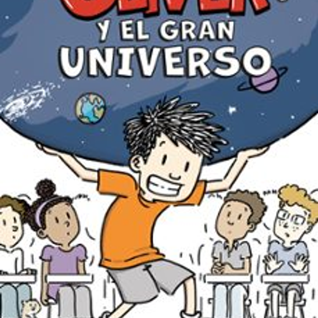 Oliver Y El Gran Universo 1