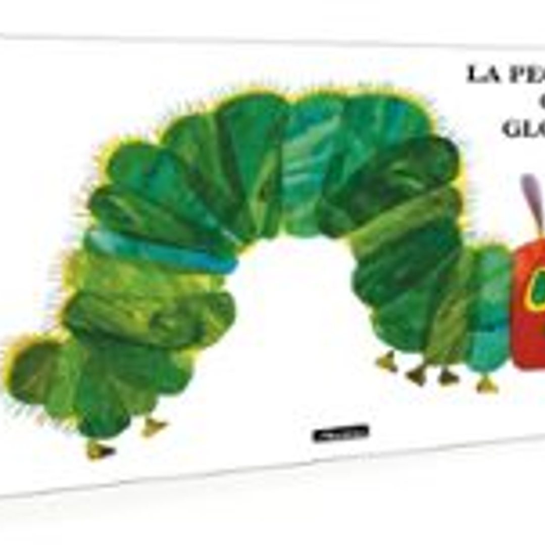 La Pequeña Oruga Glotona (Coleccion Eric Carle) 1