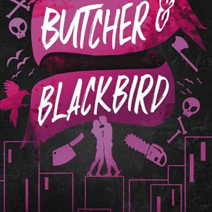 Butcher & Blackbird (La Trilogia Del Amor Caotico 1) 1