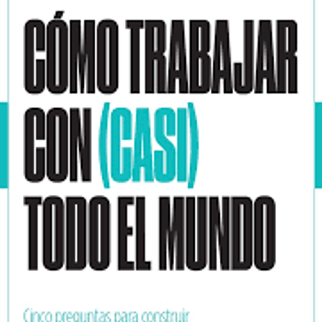 Como Trabajar Con (Casi) Todo El Mundo 1