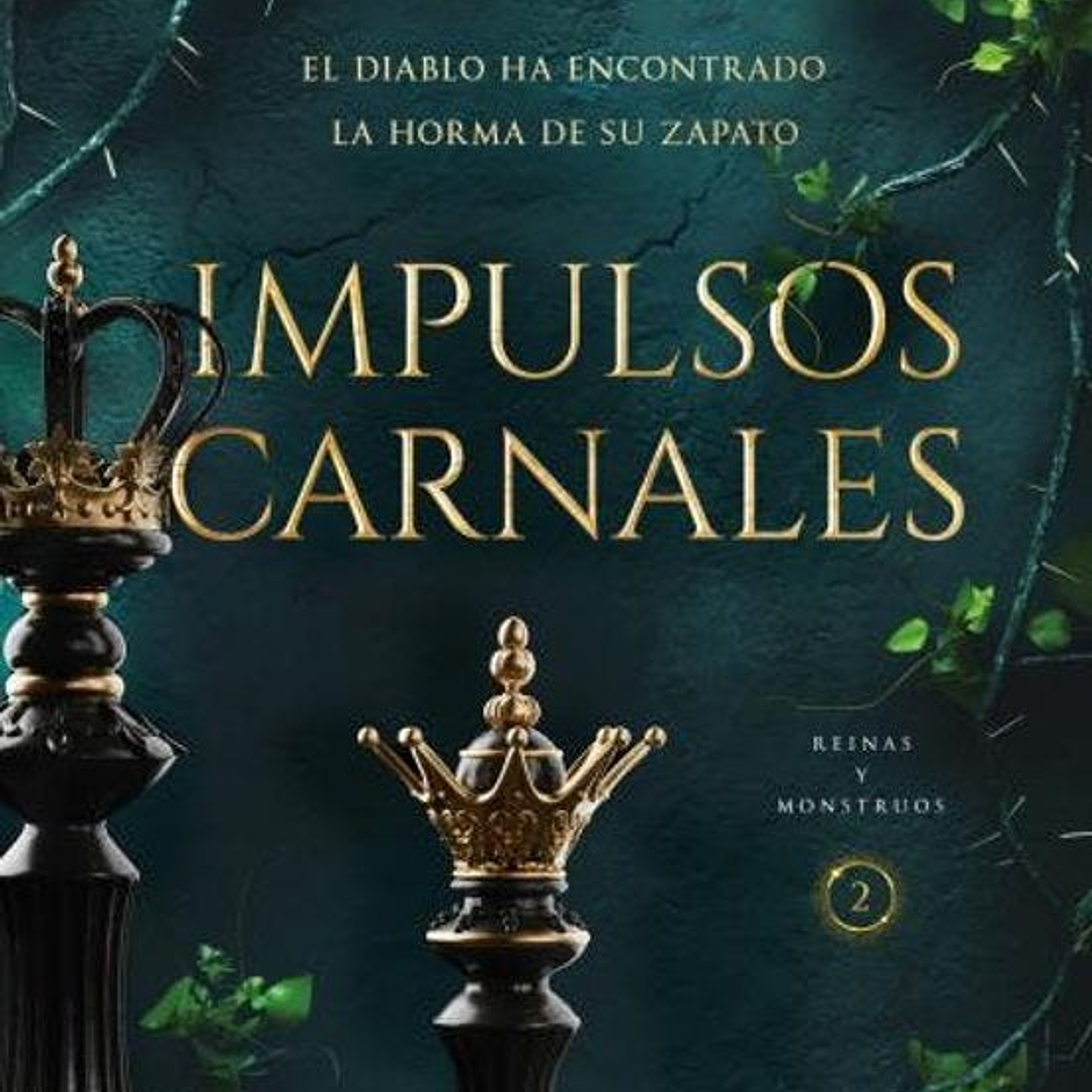Impulsos Carnales (Reinas Y Monstruos 2) 1
