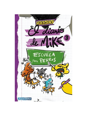 El Diario De Mike 3. Escuela Para Perros