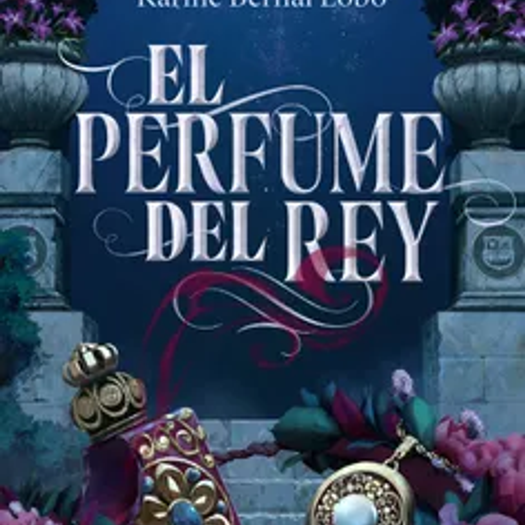 El Perfume Del Rey 1