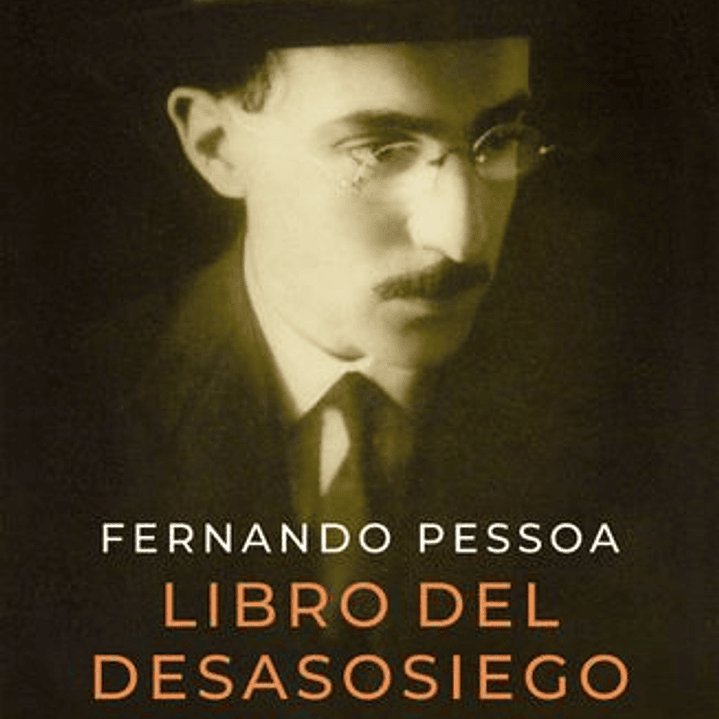 Libro Del Desasosiego (Con Prólogo De Santiago Kova) 1
