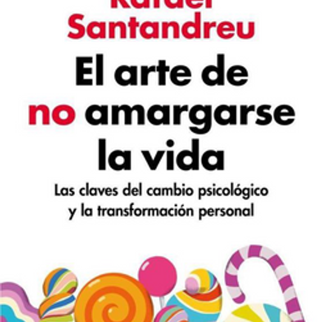 Arte De No Amargarse La Vida 1
