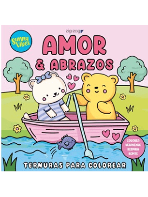 Amor Y Abrazos - Ternuras Para Colorear (Sunny Vibes)