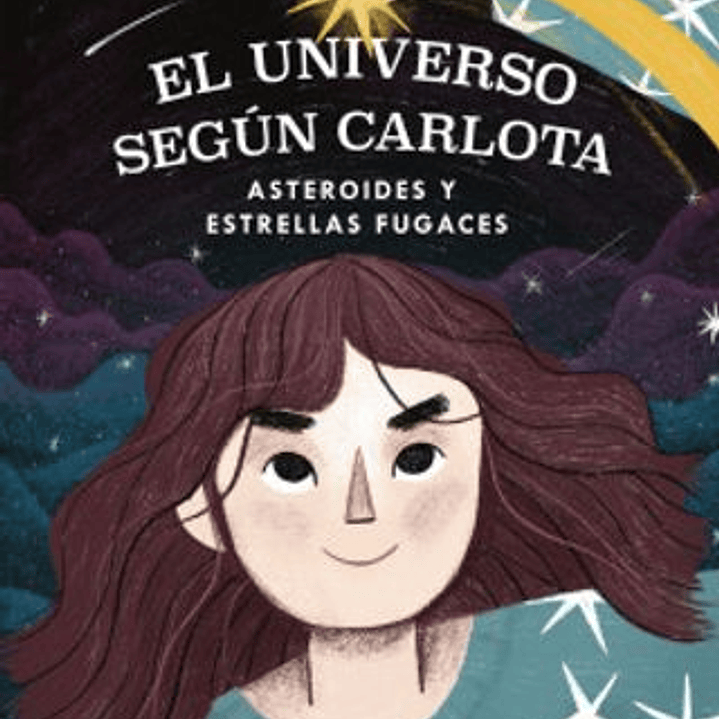 El Universo Segun Carlota 1. Asteroides Y Estrellas Fugaces  (Astronomia Para Niñas Y Niños) 1
