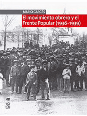 El Movimiento Obrero Y El Frente Popular (1936-1939)