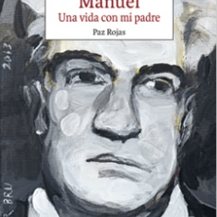 Manuel: Una Vida Con Mi Padre 1