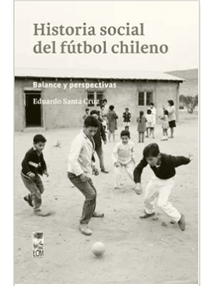 Histora Social Del Futbol Chileno