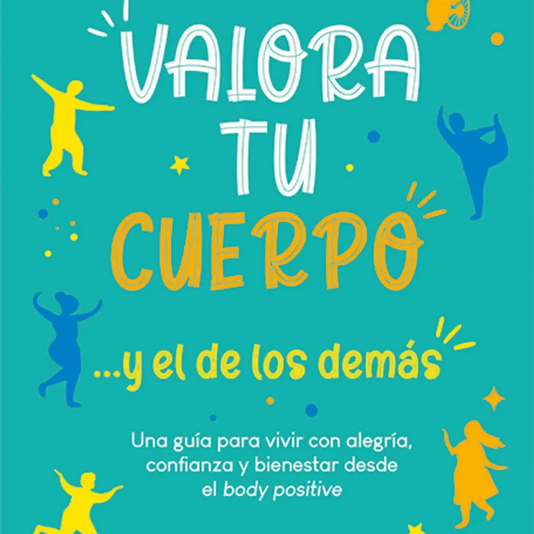 Valora Tu Cuerpo Y El De Los Demas 1