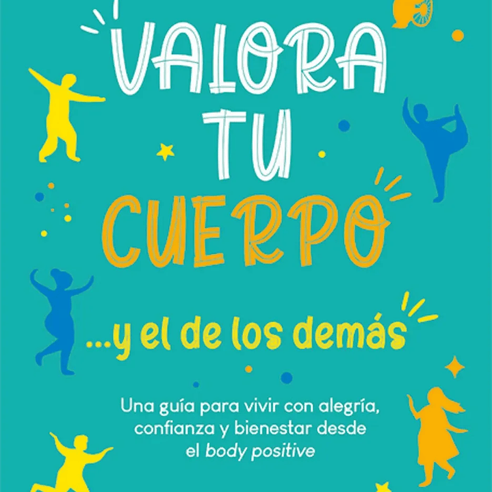 Valora Tu Cuerpo Y El De Los Demas 1