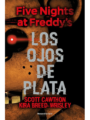 Five Nights At Freddys. Los Ojos Plata