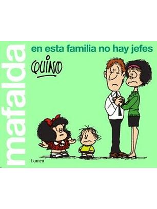 Mafalda En Esta Familia No Hay Jefes
