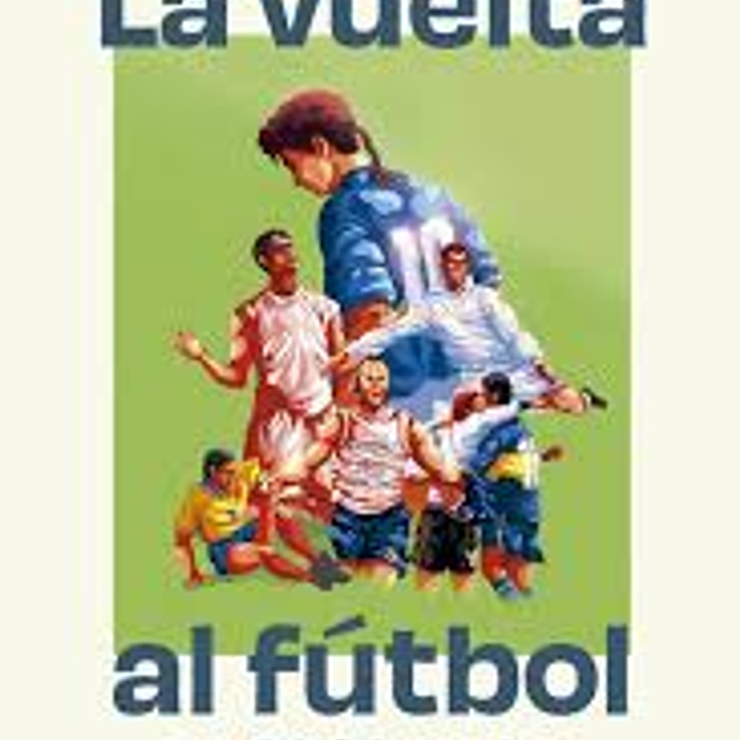 Vuelta Al Futbol En 80 Historias 1