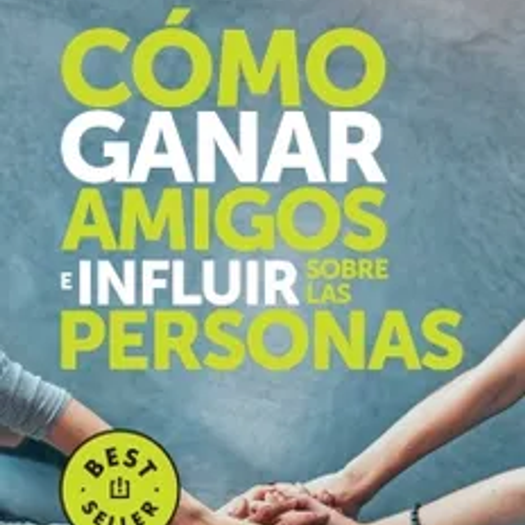 Como Ganar Amigos E Influir Sobre Las Personas  1