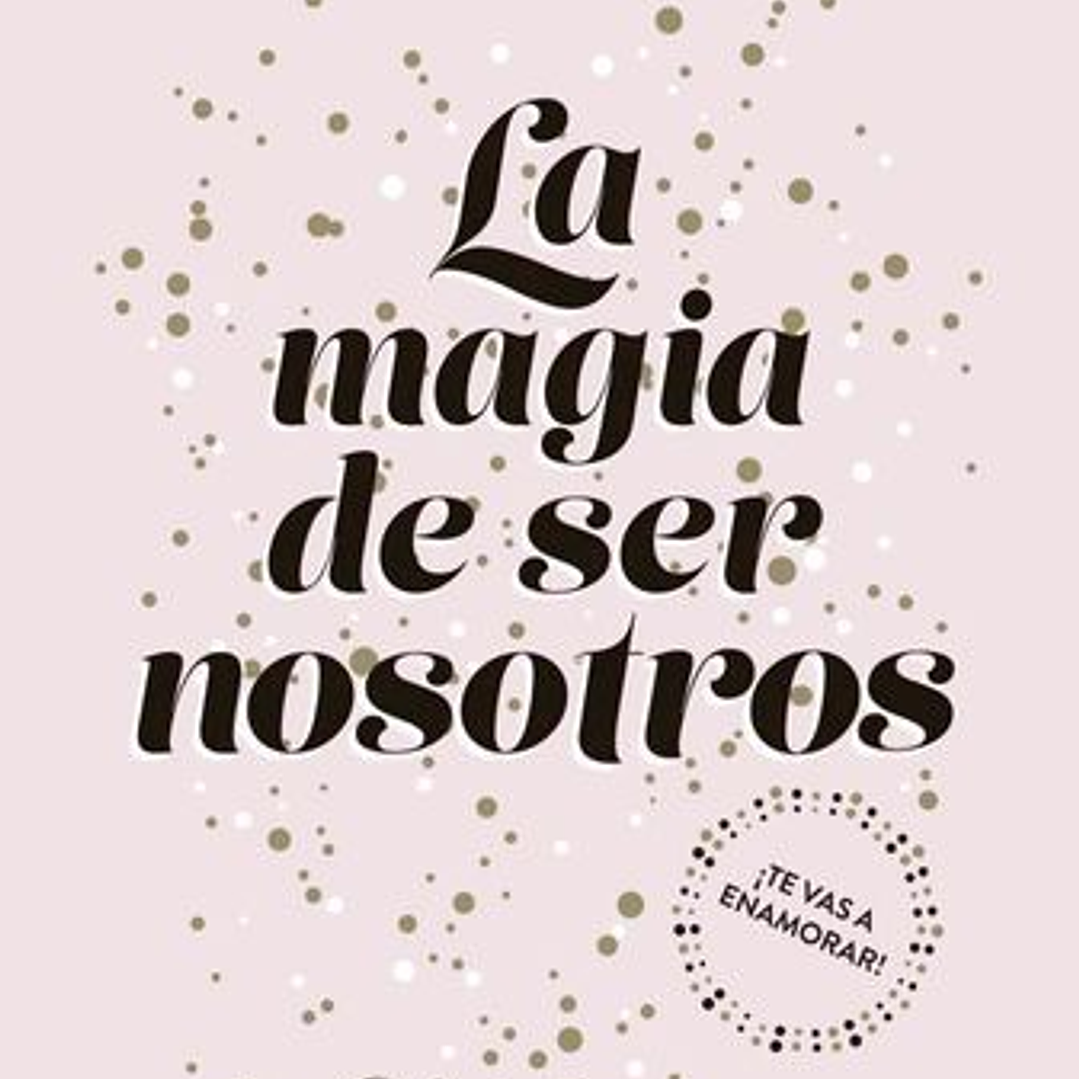 La Magia De Ser Nosotros Sofia 2 1