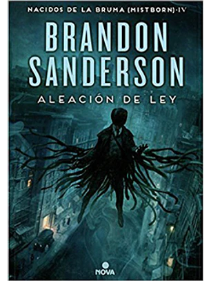 Aleacion De Ley - Wax & Wayne 1 [Mistborn. Nacidos De La Bruma 4] (Era 2)