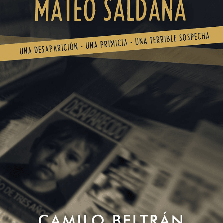 El Enigma Del Caso Mateo Saldaña 1