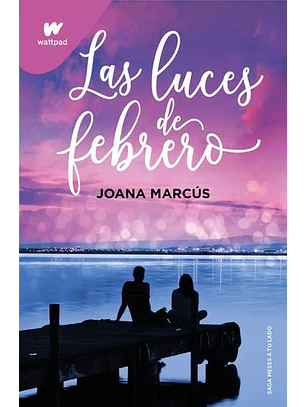 Las Luces De Febrero (Meses A Tu Lado 4)