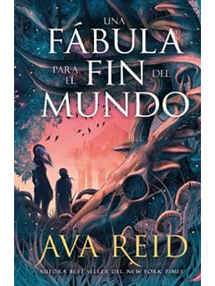 Una Fabula Para El Fin Del Mundo