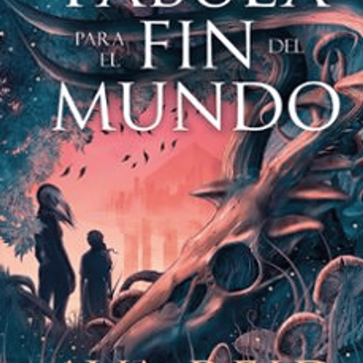 Una Fabula Para El Fin Del Mundo 1