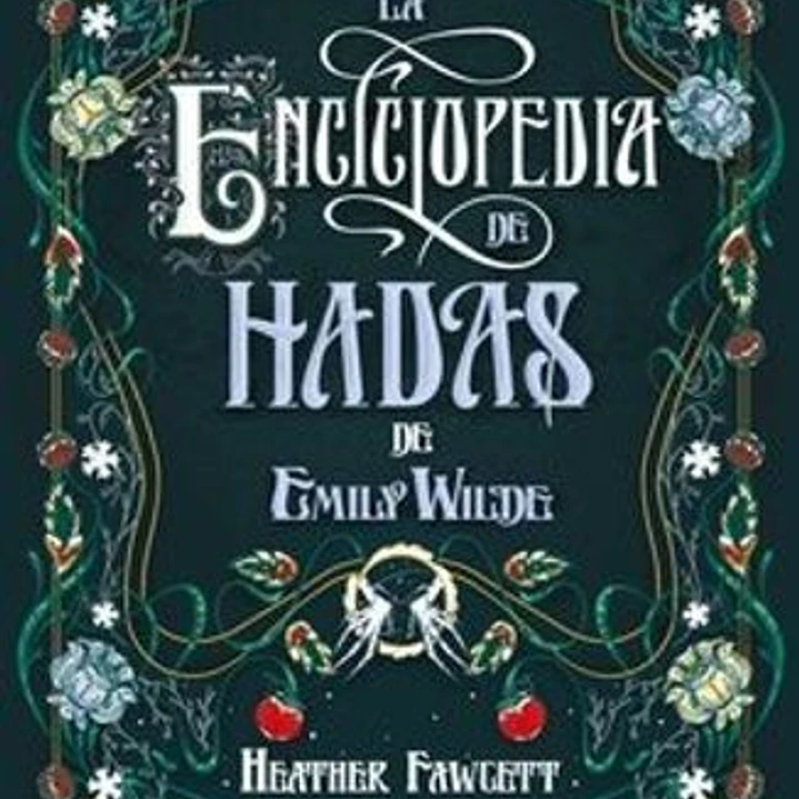 La Enciclopedia De Hadas De Emily Wilde (Emily Wilde 1) 1