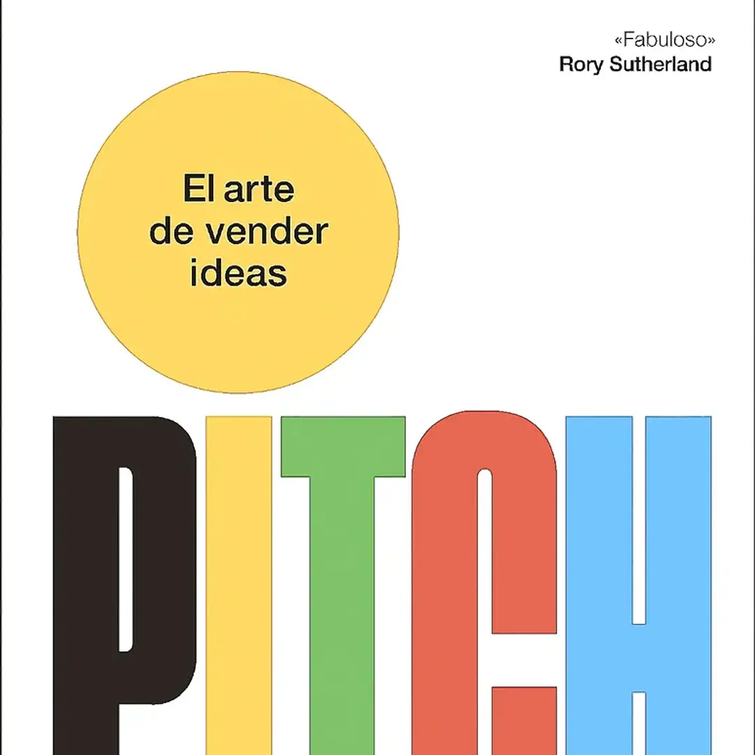 Pitch. El Arte De Vender Ideas 1