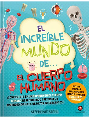 El Increíble Mundo De.   El Cuerpo Humano