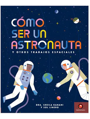 Como Ser Un Astronauta Y Otros Trabajos Especiales
