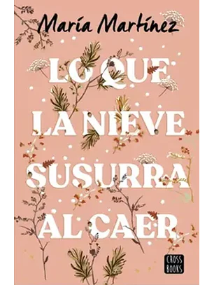 Lo Que La Nieve Susurra Al Caer