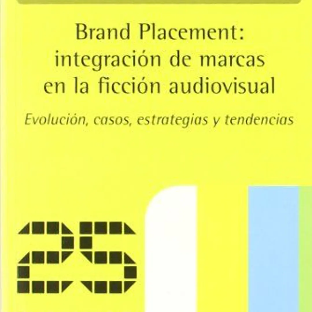 Brand Placement: Integracion De Marcas En La Ficcion Audiovisual 1