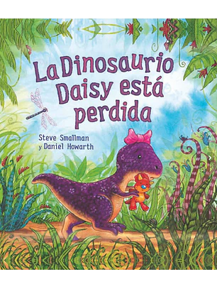 La Dinosaurio Daisy Esta Perdida