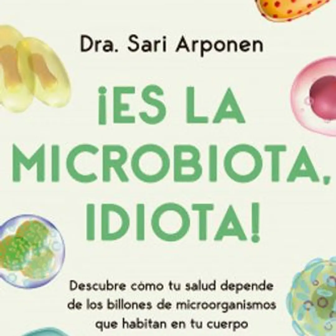 Es La Microbiota, Idiota! 1