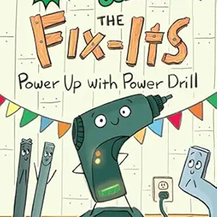 I Can Read! The Fix-its: Power Up With Power Drill 1