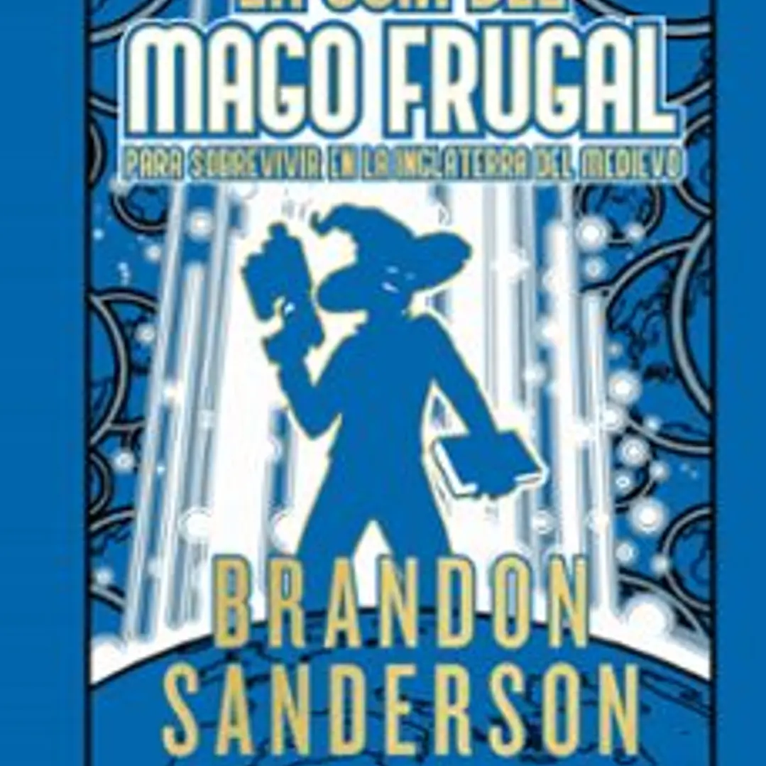 La Guia Del Mago Frugal Para Sobrevivir En La Inglaterra Del Medievo (Novela Secreta 2) 1