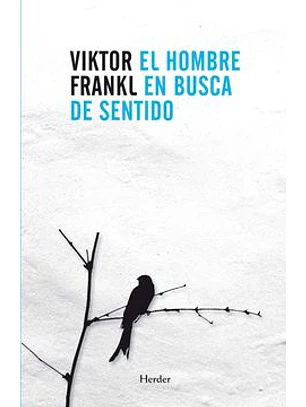 El Hombre En Busca De Sentido