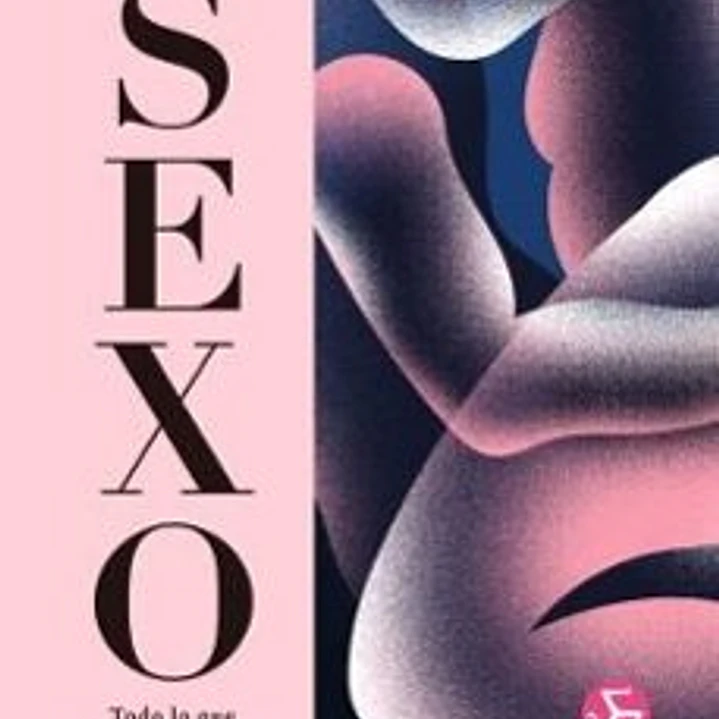Sexo - Todo Lo Que Necesitas Saber Sobre El Juego Y El Placer 1