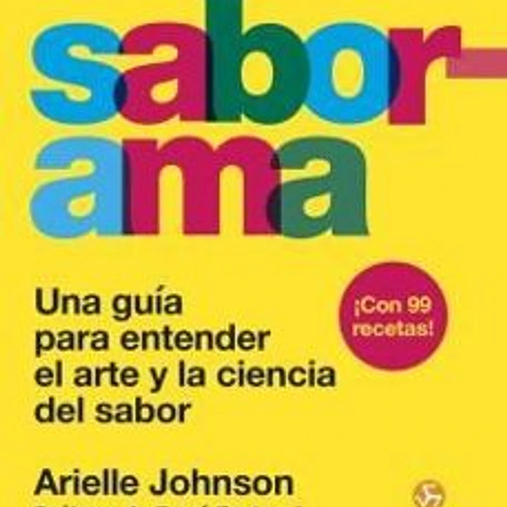 Saborama - Una Guia Para Entender El Arte Y La Ciencia Del Sabor 1