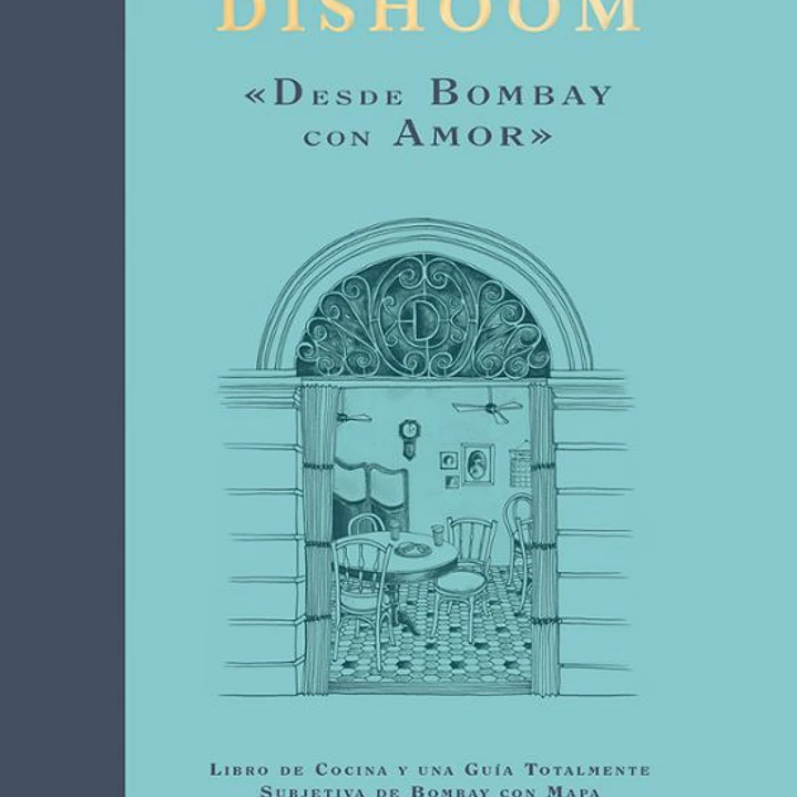  Dishoom - Desde Bombay Con Amor (Libro De Cocina Y Una Guia Totalmente Subjetiva De Bombay Con Mapa) 1